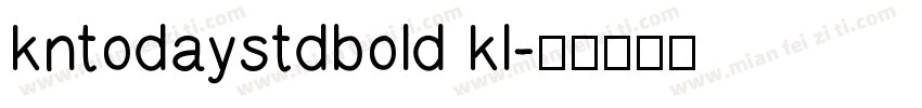 kntodaystdbold kl字体转换